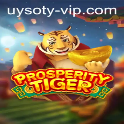 Discover ProsperityTiger: A Thrilling Adventure in the World of Uysoty